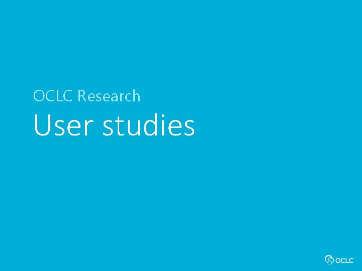OCLC Research User studies 