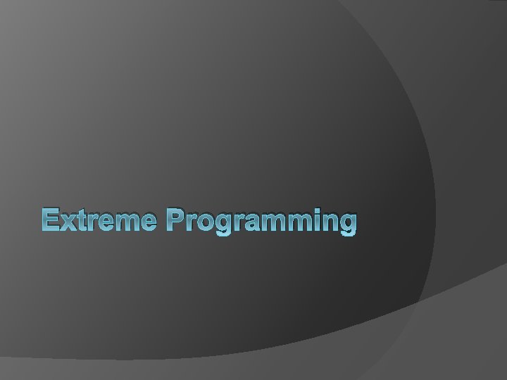 Extreme Programming 
