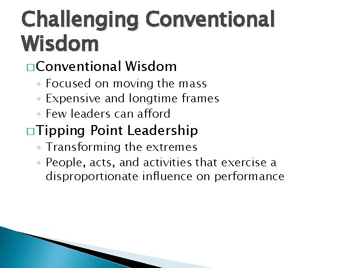 Challenging Conventional Wisdom � Conventional Wisdom ◦ Focused on moving the mass ◦ Expensive
