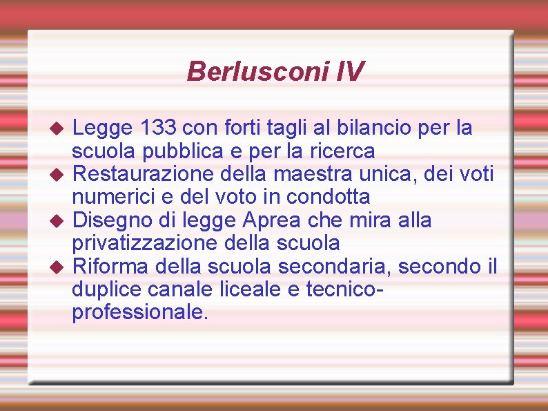 Berlusconi IV Legge 133 con forti tagli al bilancio per la scuola pubblica e