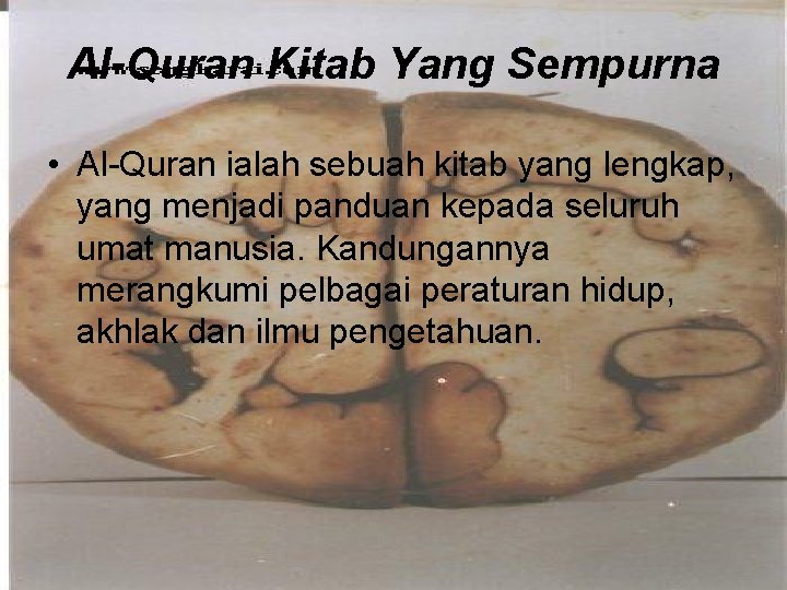 Al-Quran Kitab Yang Sempurna • Al-Quran ialah sebuah kitab yang lengkap, yang menjadi panduan