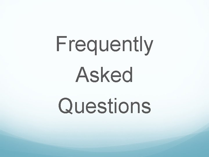 Frequently Asked Questions 