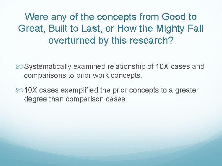 Were any of the concepts from Good to Great, Built to Last, or How