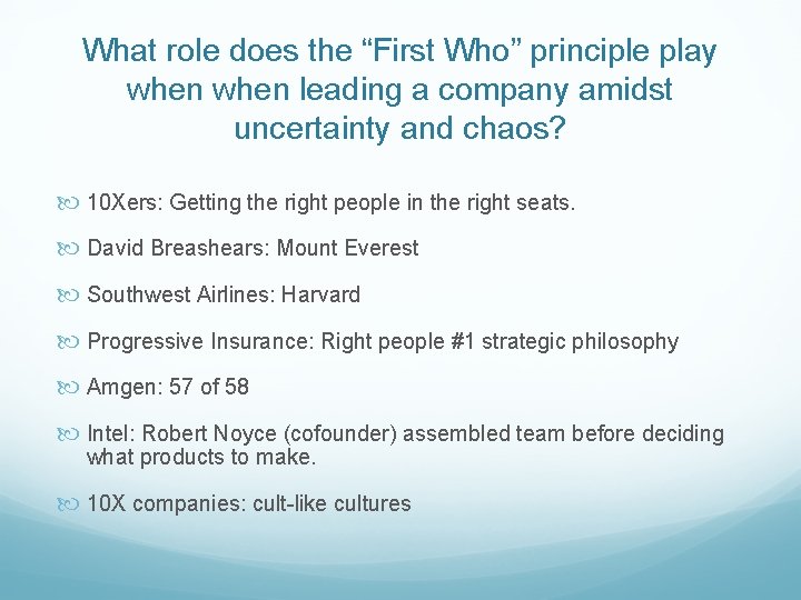 What role does the “First Who” principle play when leading a company amidst uncertainty