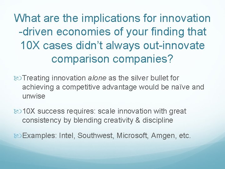 What are the implications for innovation -driven economies of your finding that 10 X