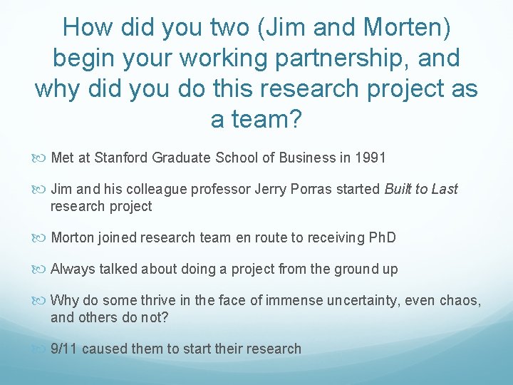 How did you two (Jim and Morten) begin your working partnership, and why did