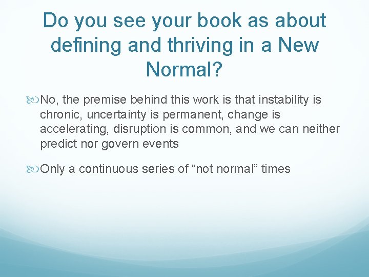 Do you see your book as about defining and thriving in a New Normal?