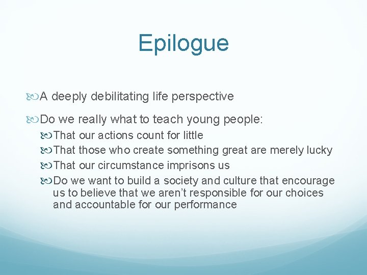 Epilogue A deeply debilitating life perspective Do we really what to teach young people: