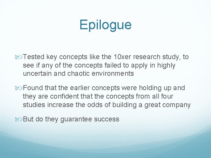 Epilogue Tested key concepts like the 10 xer research study, to see if any