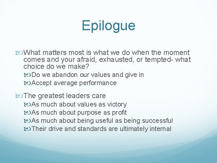 Epilogue What matters most is what we do when the moment comes and your