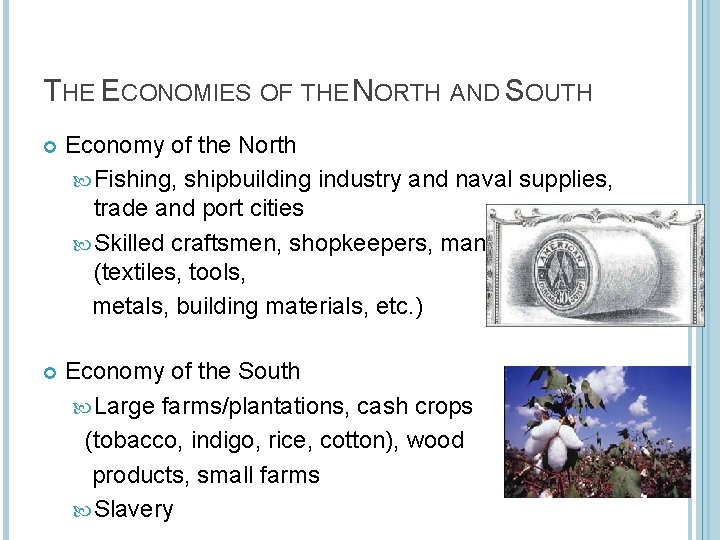 THE ECONOMIES OF THE NORTH AND SOUTH Economy of the North Fishing, shipbuilding industry