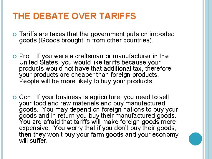THE DEBATE OVER TARIFFS Tariffs are taxes that the government puts on imported goods
