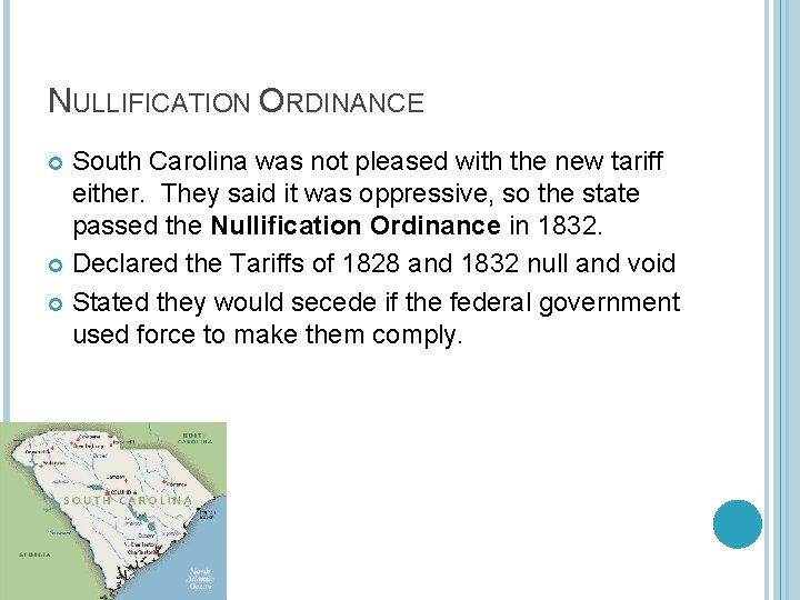 NULLIFICATION ORDINANCE South Carolina was not pleased with the new tariff either. They said