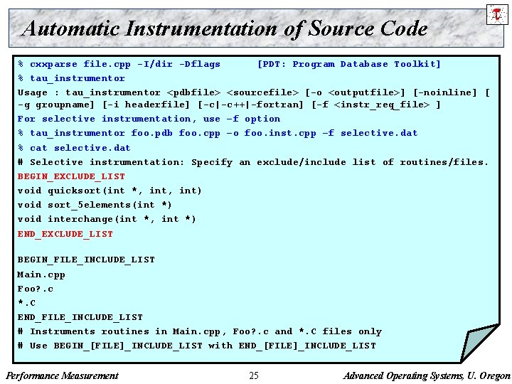 Automatic Instrumentation of Source Code % cxxparse file. cpp -I/dir -Dflags [PDT: Program Database