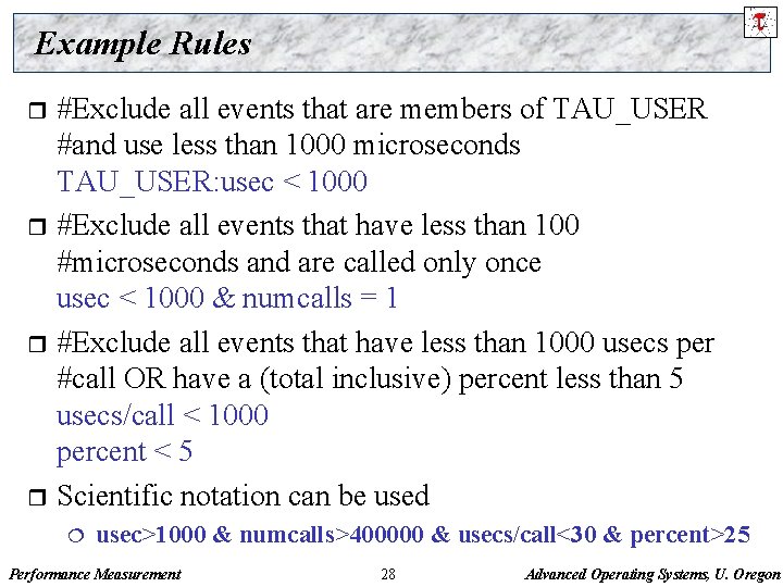 Example Rules #Exclude all events that are members of TAU_USER #and use less than