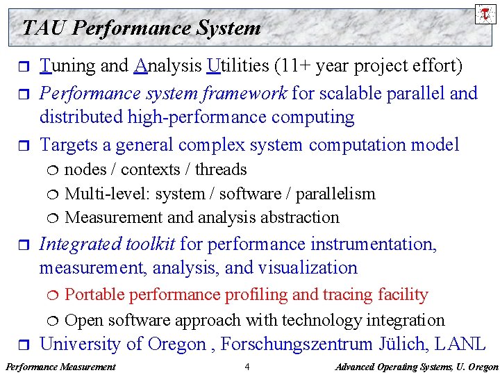 TAU Performance System r r r Tuning and Analysis Utilities (11+ year project effort)