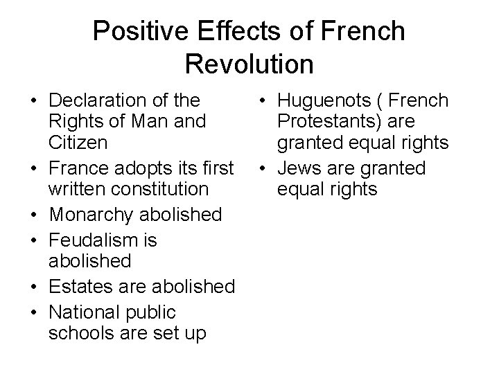 Positive Effects of French Revolution • Declaration of the Rights of Man and Citizen Positive Effects of French Revolution • Declaration of the Rights of Man and Citizen
