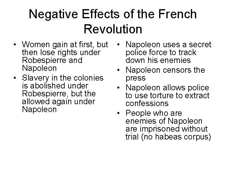 Negative Effects of the French Revolution • Women gain at first, but then lose Negative Effects of the French Revolution • Women gain at first, but then lose
