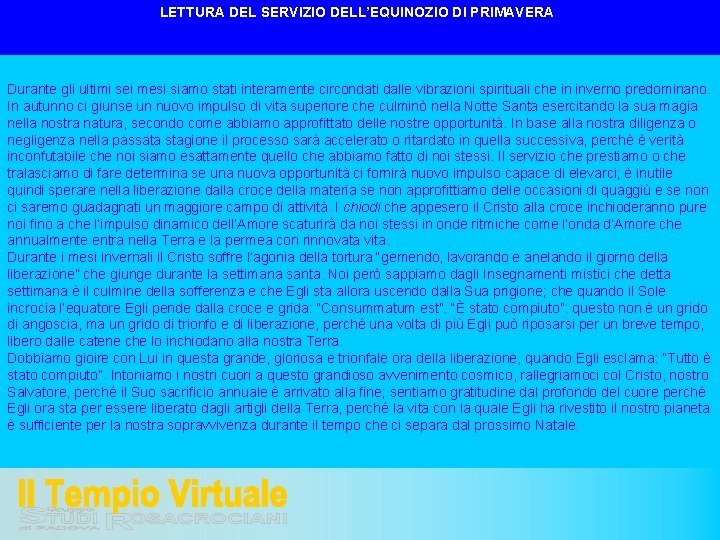 LETTURA DEL SERVIZIO DELL’EQUINOZIO DI PRIMAVERA Durante gli ultimi sei mesi siamo stati interamente