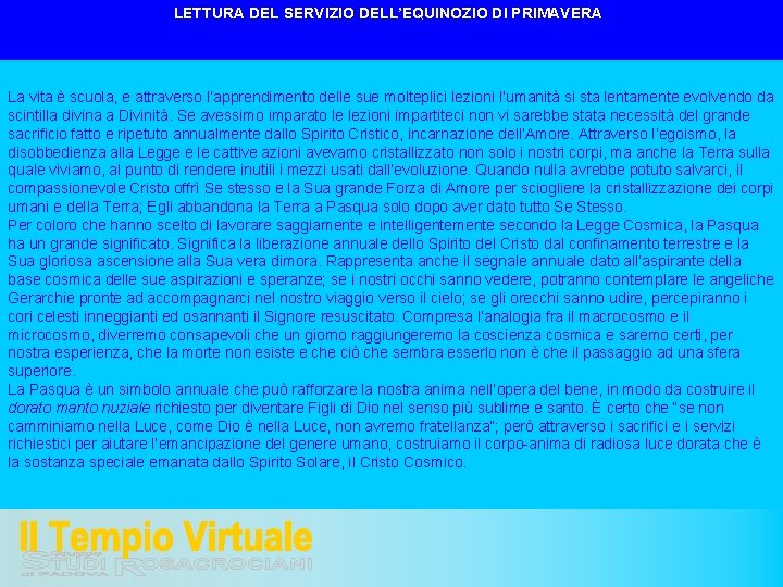 LETTURA DEL SERVIZIO DELL’EQUINOZIO DI PRIMAVERA La vita è scuola, e attraverso l’apprendimento delle