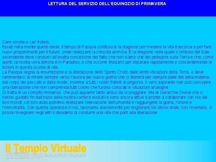 LETTURA DEL SERVIZIO DELL’EQUINOZIO DI PRIMAVERA Care sorelle e cari fratelli, fissati nella mente