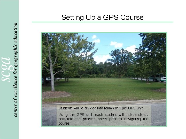 Setting Up a GPS Course Students will be divided into teams of 4 per