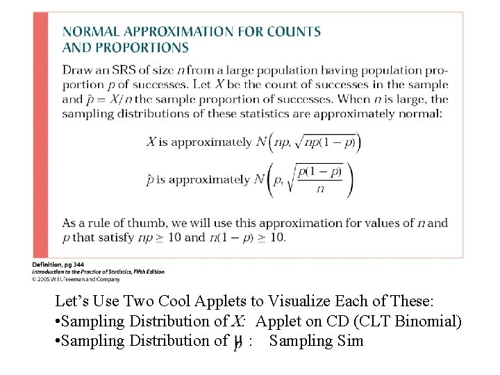 Let’s Use Two Cool Applets to Visualize Each of These: • Sampling Distribution of
