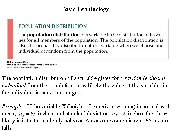 Basic Terminology The population distribution of a variable gives for a randomly chosen individual