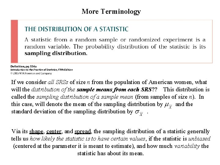More Terminology If we consider all SRSs of size n from the population of