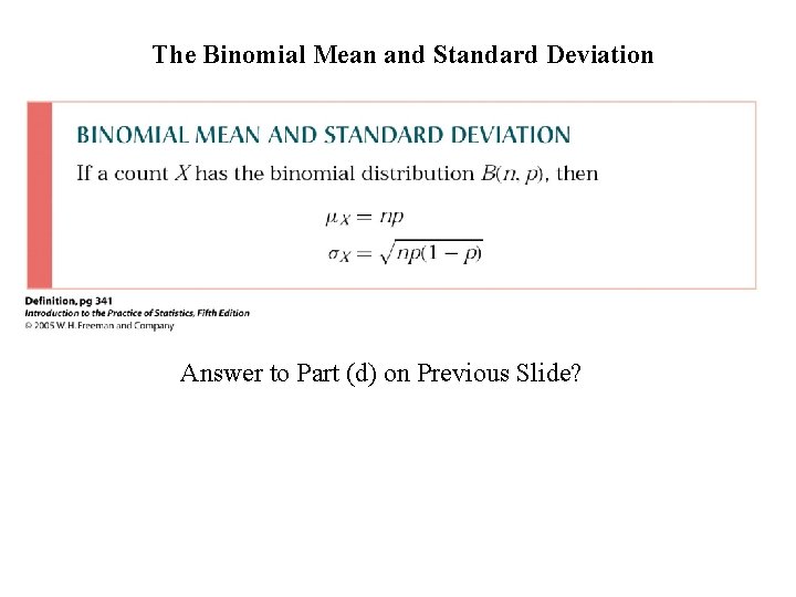 The Binomial Mean and Standard Deviation Answer to Part (d) on Previous Slide? 