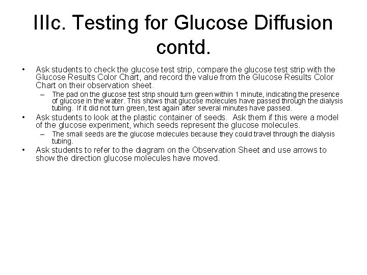IIIc. Testing for Glucose Diffusion contd. • Ask students to check the glucose test