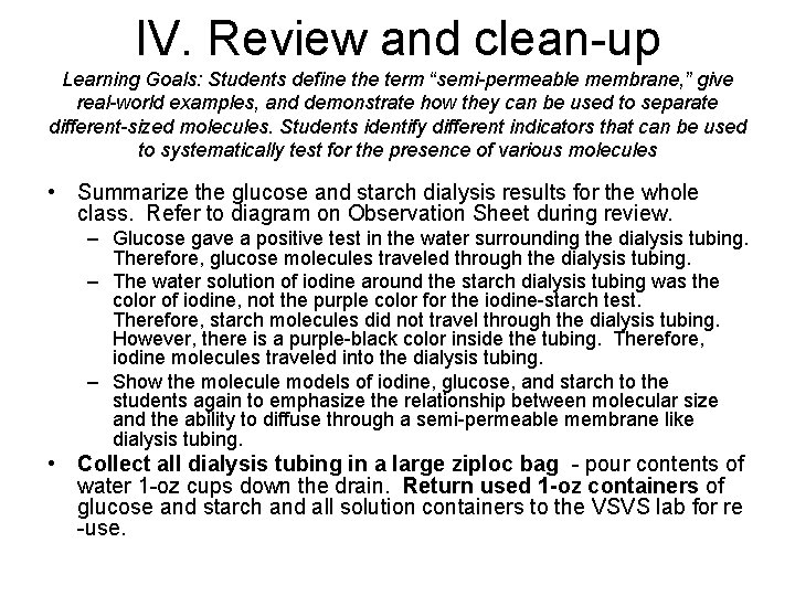 IV. Review and clean-up Learning Goals: Students define the term “semi-permeable membrane, ” give