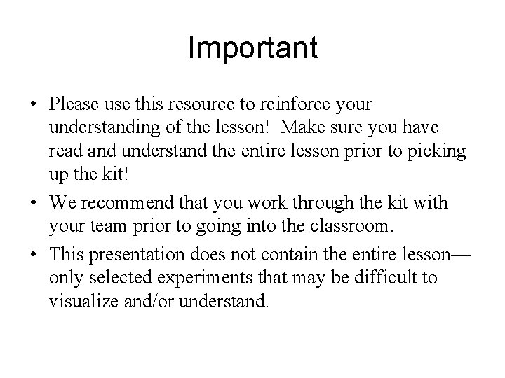 Important • Please use this resource to reinforce your understanding of the lesson! Make