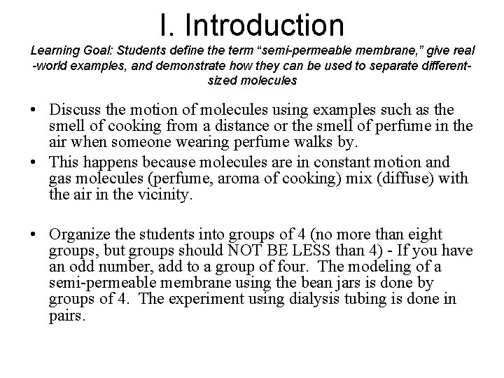 I. Introduction Learning Goal: Students define the term “semi-permeable membrane, ” give real -world