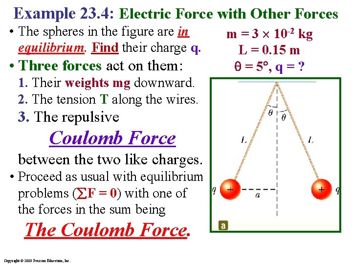 Example 23. 4: Electric Force with Other Forces • The spheres in the figure