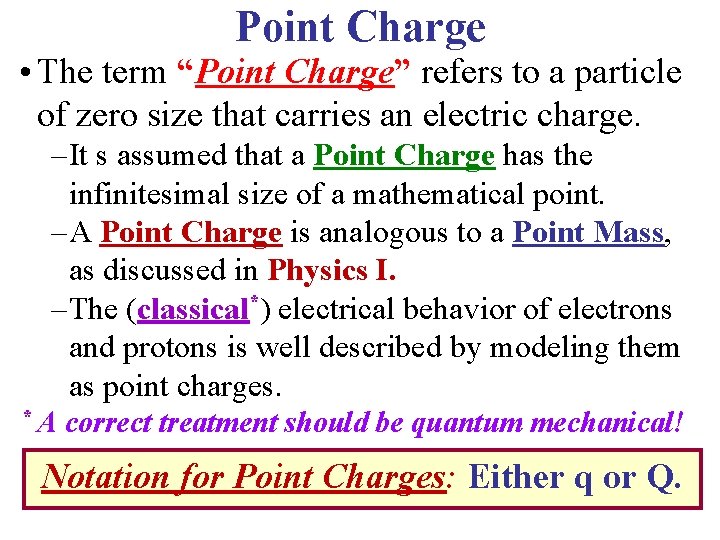 Point Charge • The term “Point Charge” refers to a particle of zero size