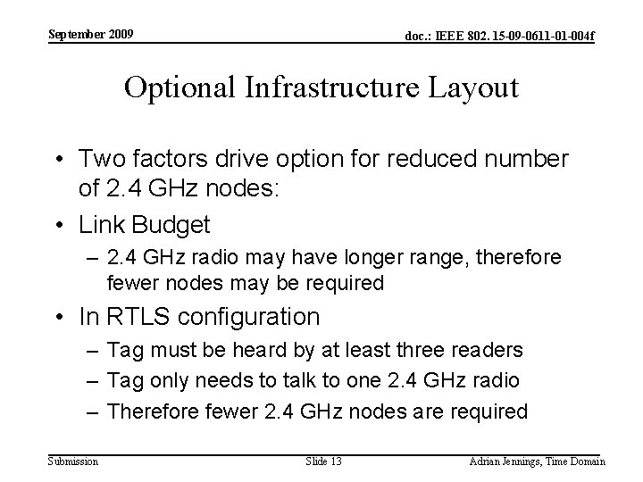 September 2009 doc. : IEEE 802. 15 -09 -0611 -01 -004 f Optional Infrastructure