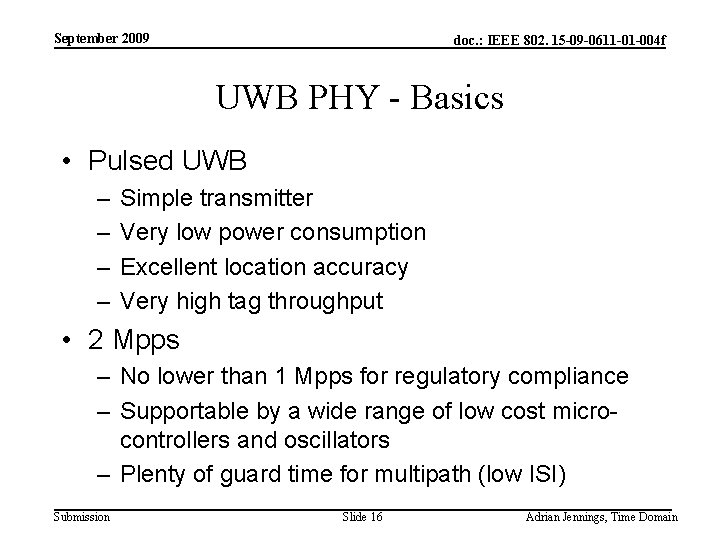 September 2009 doc. : IEEE 802. 15 -09 -0611 -01 -004 f UWB PHY