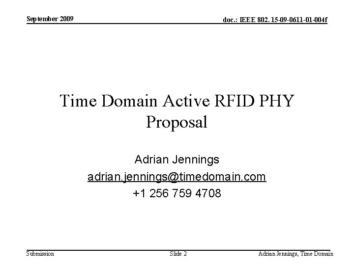 September 2009 doc. : IEEE 802. 15 -09 -0611 -01 -004 f Time Domain