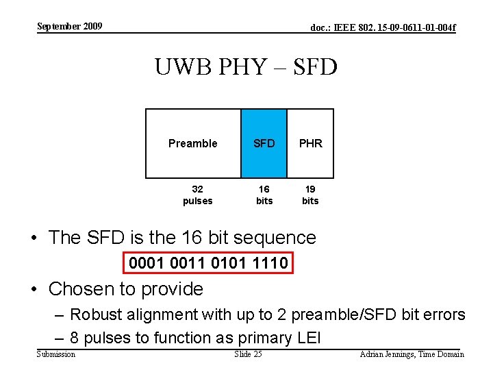 September 2009 doc. : IEEE 802. 15 -09 -0611 -01 -004 f UWB PHY