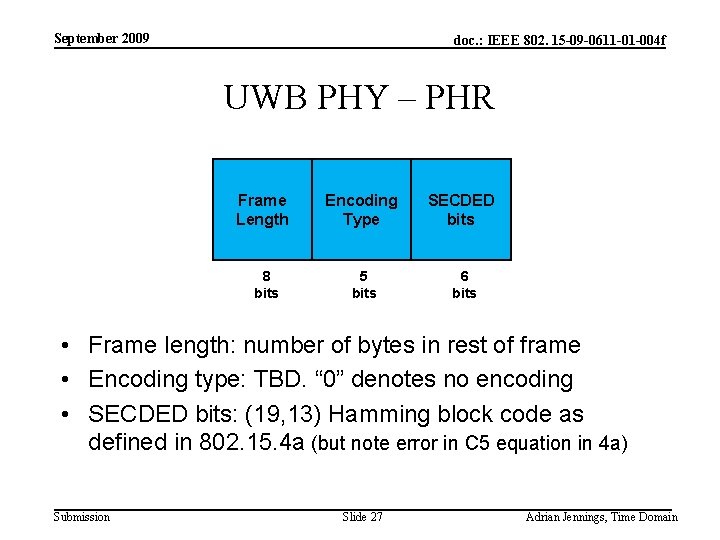 September 2009 doc. : IEEE 802. 15 -09 -0611 -01 -004 f UWB PHY