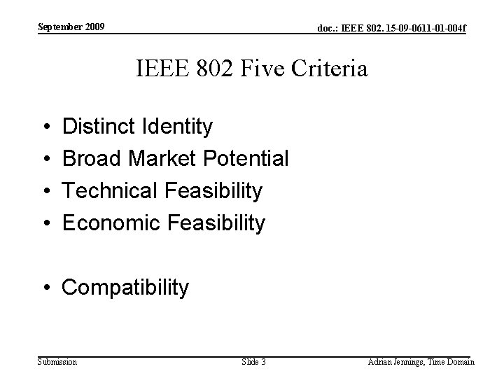 September 2009 doc. : IEEE 802. 15 -09 -0611 -01 -004 f IEEE 802