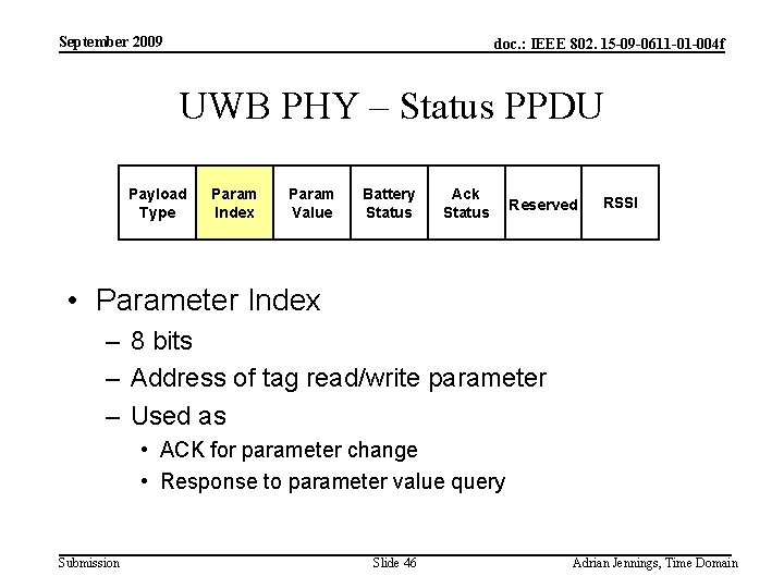 September 2009 doc. : IEEE 802. 15 -09 -0611 -01 -004 f UWB PHY