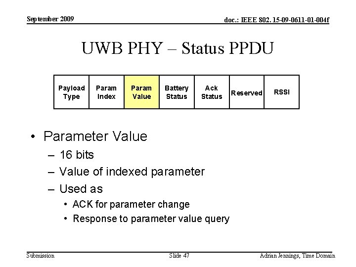 September 2009 doc. : IEEE 802. 15 -09 -0611 -01 -004 f UWB PHY