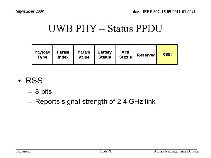 September 2009 doc. : IEEE 802. 15 -09 -0611 -01 -004 f UWB PHY