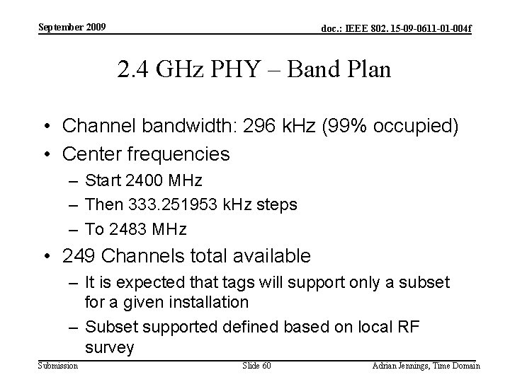 September 2009 doc. : IEEE 802. 15 -09 -0611 -01 -004 f 2. 4