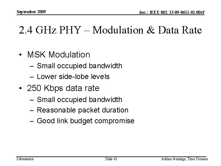 September 2009 doc. : IEEE 802. 15 -09 -0611 -01 -004 f 2. 4