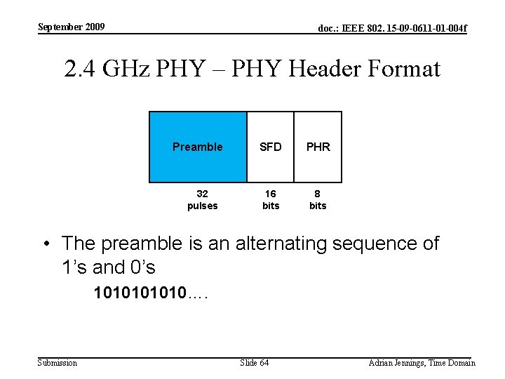 September 2009 doc. : IEEE 802. 15 -09 -0611 -01 -004 f 2. 4