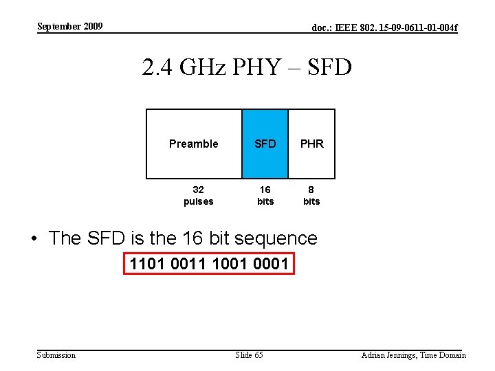 September 2009 doc. : IEEE 802. 15 -09 -0611 -01 -004 f 2. 4