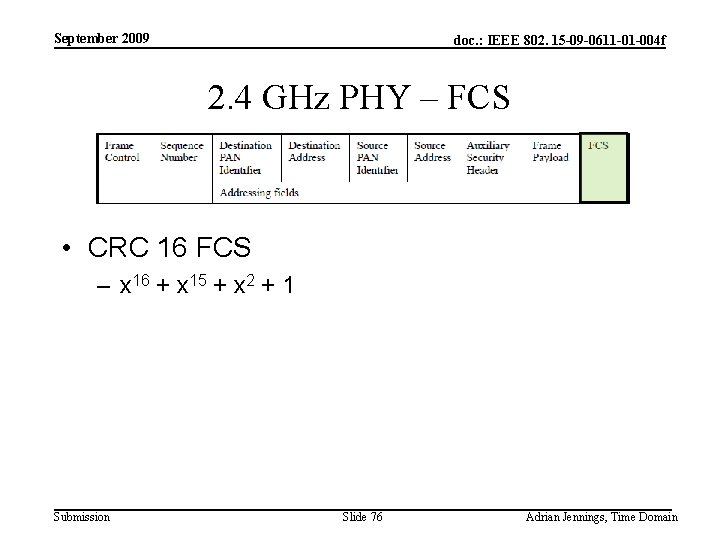 September 2009 doc. : IEEE 802. 15 -09 -0611 -01 -004 f 2. 4